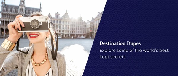 Destination Dupes